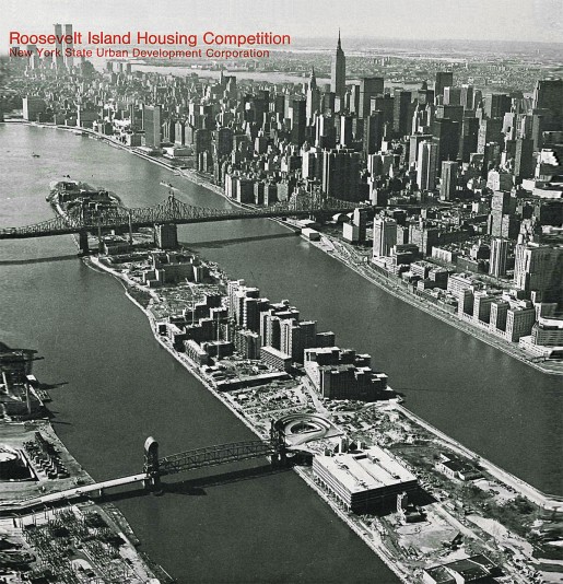 Roosevelt Island in 1974. Roosevelt Island Housing Competition, New York State Urban Development Corporation & Roosevelt Island Development Corporation, 1974.